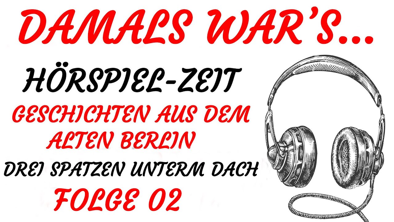 HÖRSPIEL - Damals war's - DREI SPATZEN UNTERM DACH (1971) - Teil 02 von 10