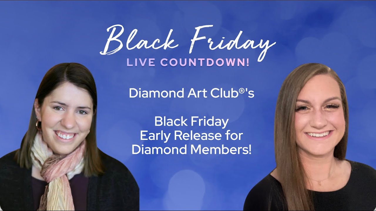 Official Black Friday 2025 Countdown! Diamond Art Club Early Release for Diamond Tier Members