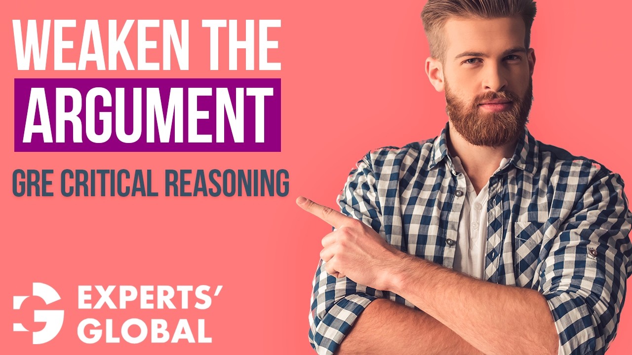 GRE CR: Weaken the Argument | Strategy & Solved Questions | Experts’ Global GRE Prep