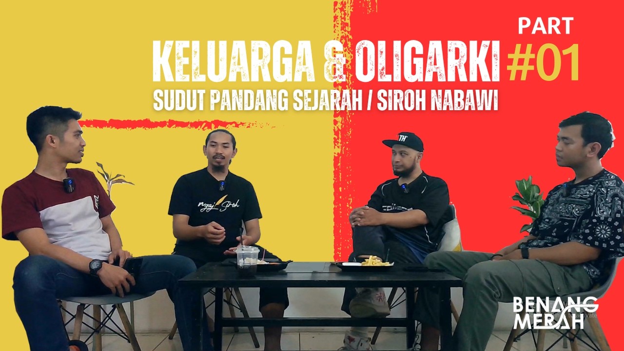 Antara Keluarga dan Oligarki - Inspirasi Siroh/Sejarah Nabi SAW (Episode 3 - Part 1)