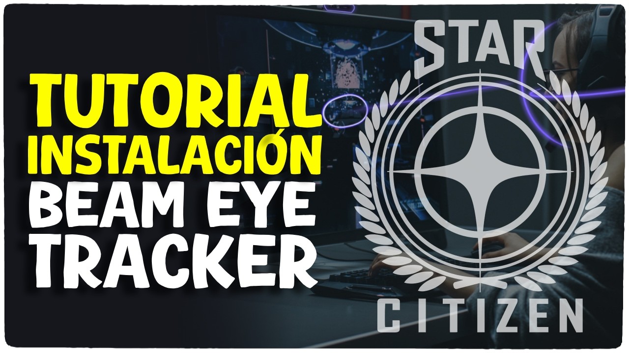 INSTALA BEAM EYE TRACKER | TRACKING VISUAL EN STAR CITIZEN POR 30$