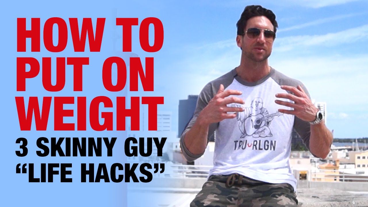 How To Put On Weight: 3 Skinny Guy 