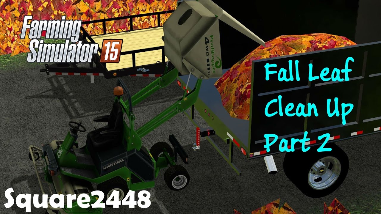 FS15: Fall Leaf Clean Up Part 2