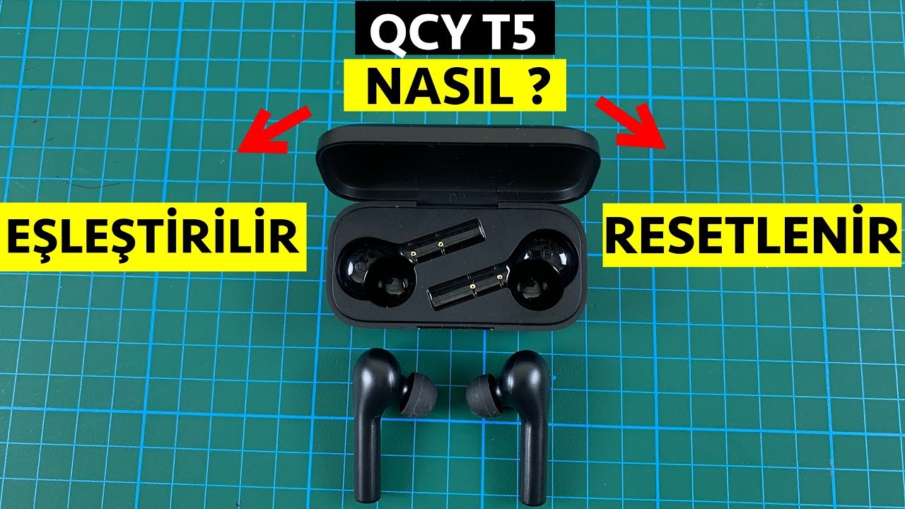 QCY T5 Nasıl Eşleştirilir? Sıfırlanır/Resetlenir