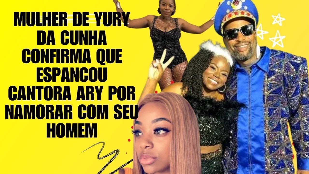 Esposa do yuri da cunha revela que deu uma chapada na diva ary por namorar o seu marido
