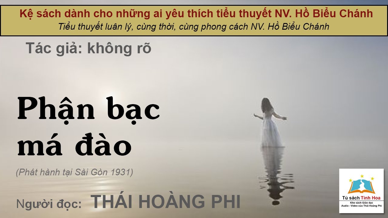 PHẬN BẠC MÁ ĐÀO. Tác giả: không rõ. Người đọc: Thái Hoàng Phi