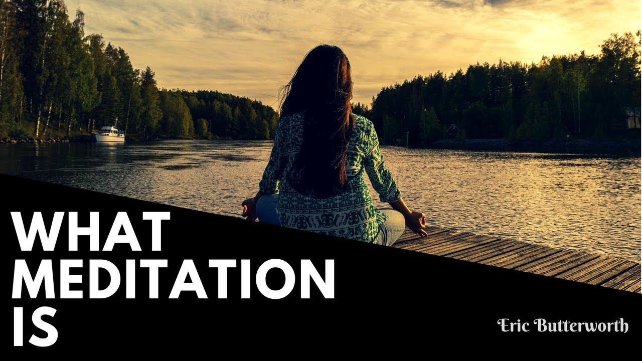 The Silence - What Meditation IS - Eric Butterworth - How to Meditate