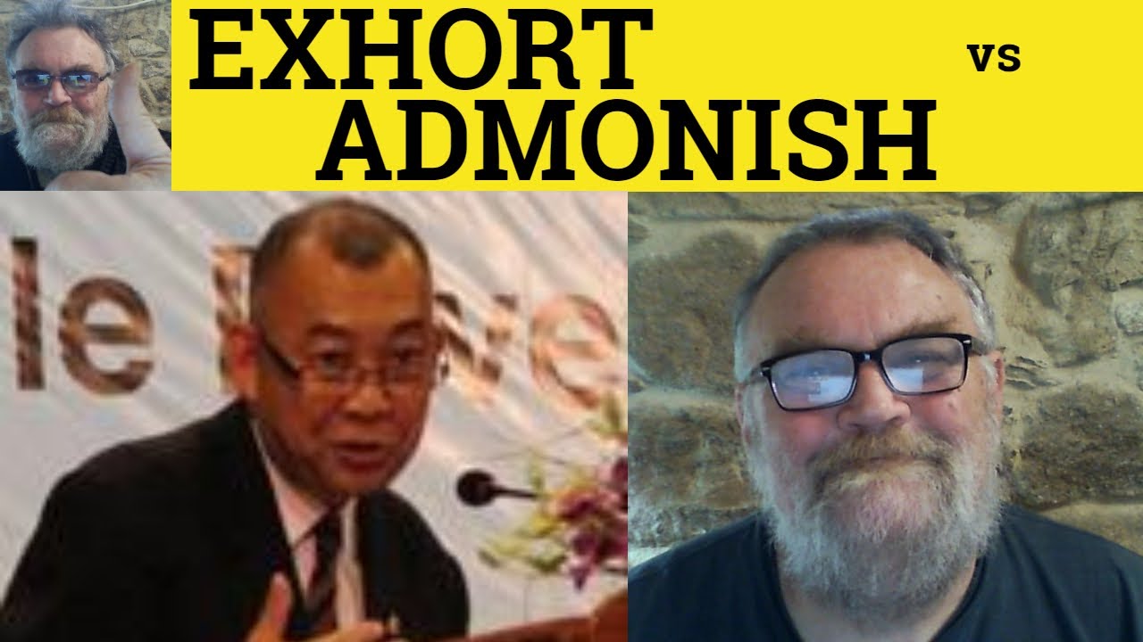 🔵 Admonish vs Exhort - Admonish Meaning - Exhort Defined - Exhort or Admonish Difference - Formal