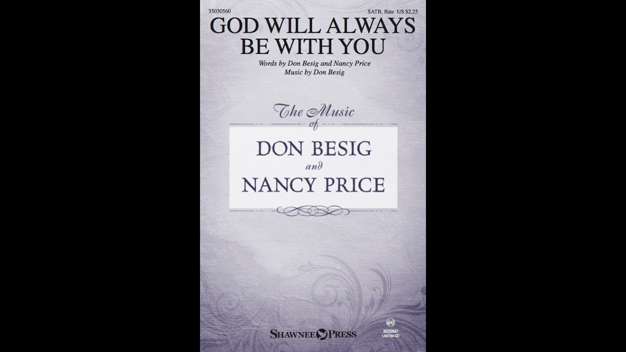 GOD WILL ALWAYS BE WITH YOU (SATB Choir) - Don Besig/Nancy Price