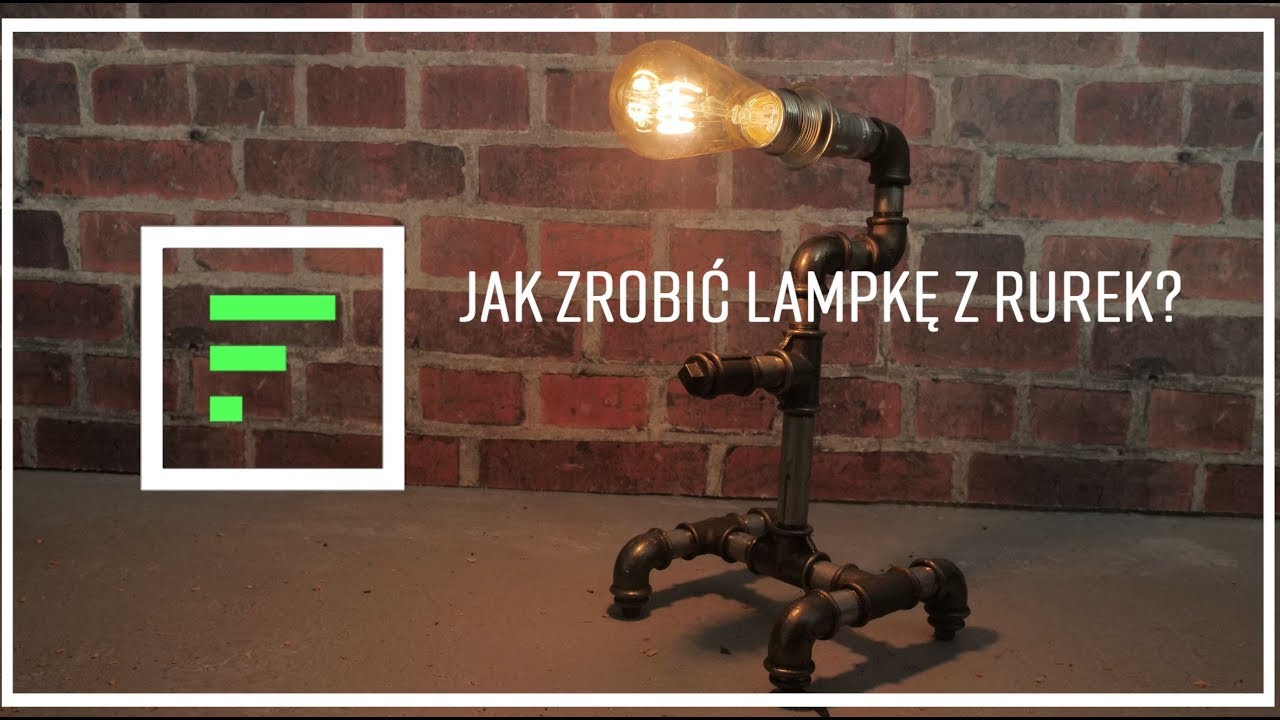 Jak samodzielnie zrobić industrialną lampke?