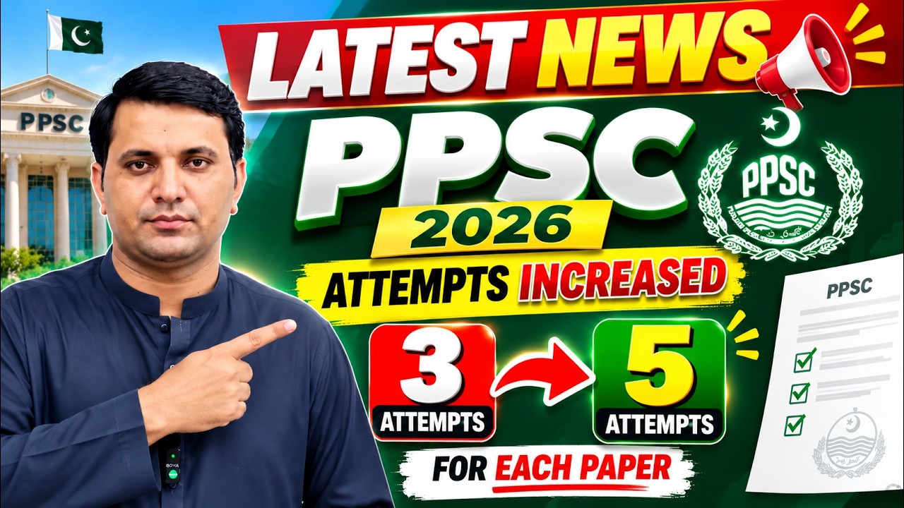 PPSC Latest Update 2026 | Number of Attempts Increased from 3 to 5 for Each Post