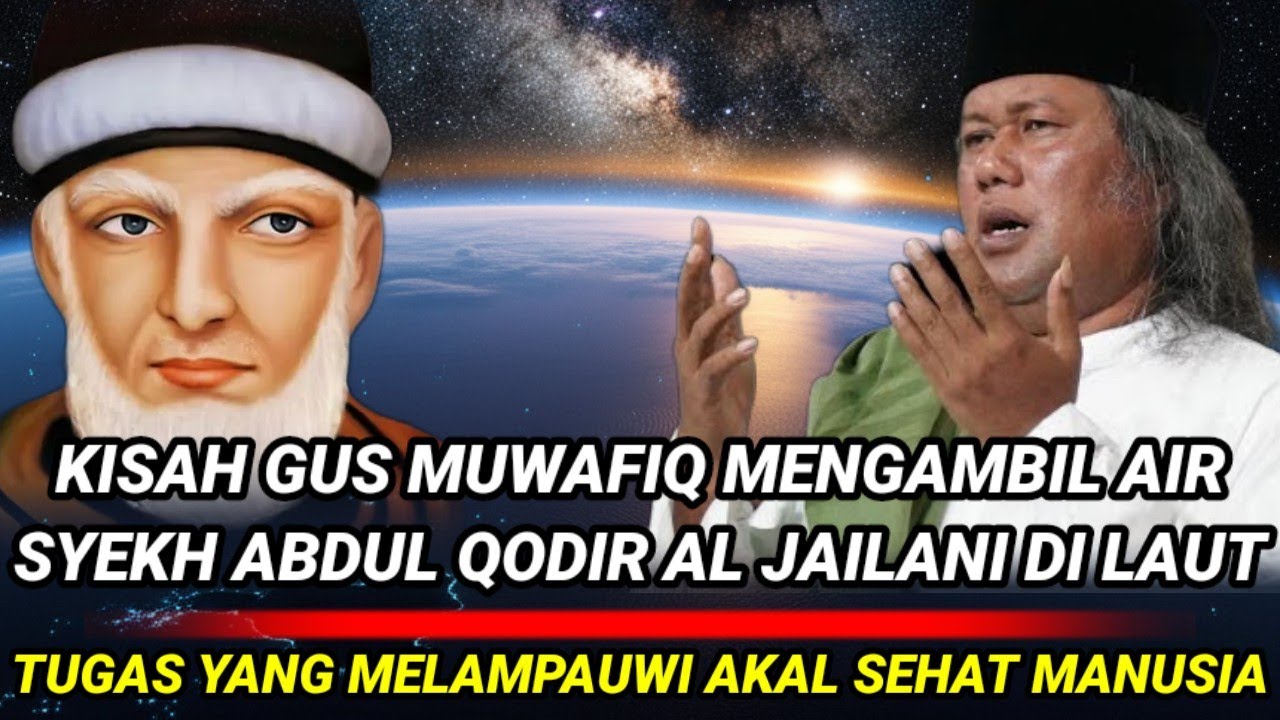 MELAMPAUI AKAL SEHAT ❗GUS MUWAFIQ MAMPU MENGAMBIL AIR SYEKH ABDUL QODIR JAILANI DI SAMUDRA