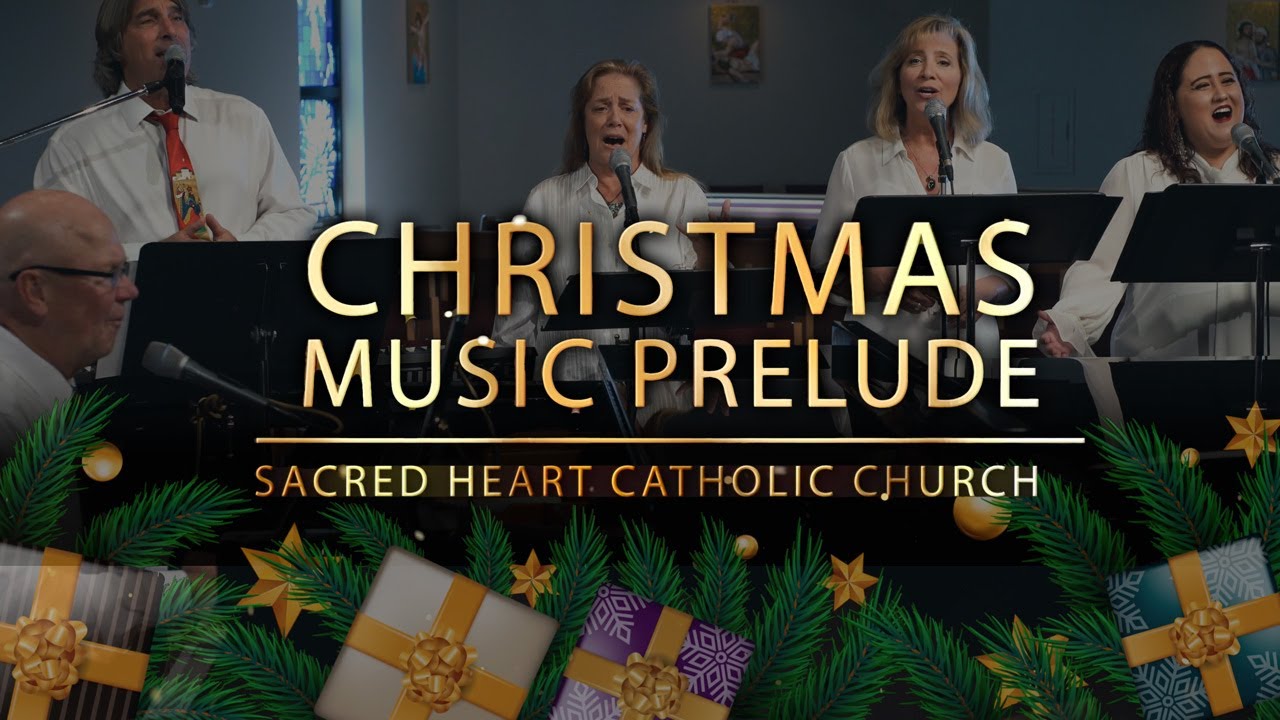 Christmas Music Prelude | Sacred Heart Catholic Church of Punta Gorda, FL | December 25, 2021