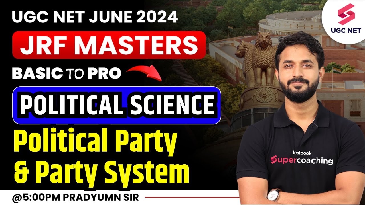 UGC NET Political Science | Political Party and Party System | UGC NET 2024 | Pradyumn Sir