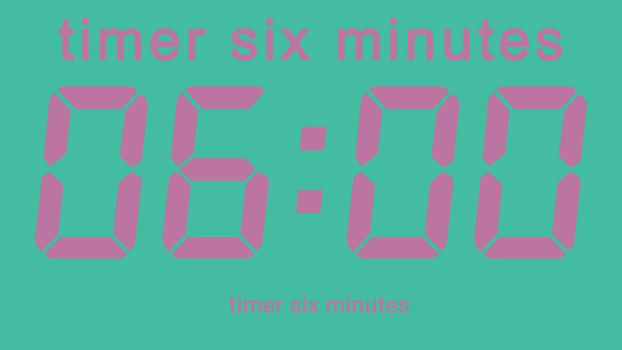 timer six minutes