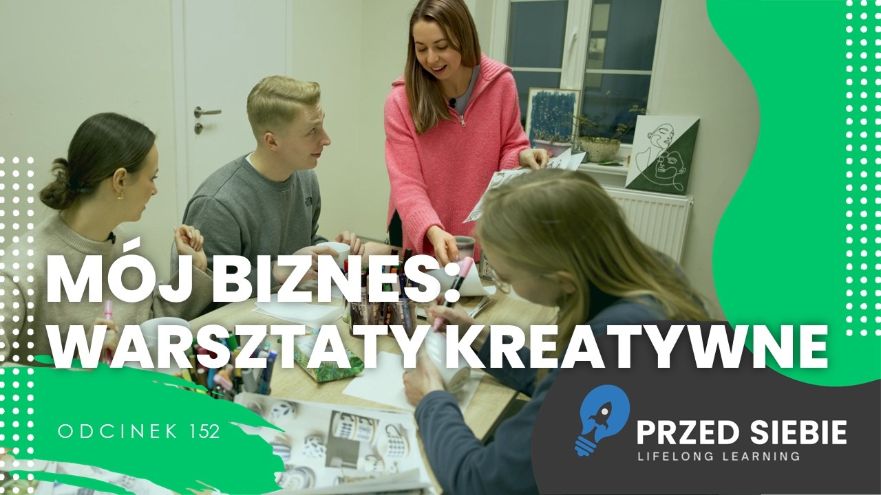 Kreatywność, prowadzenie warsztatów i biznes z pasji 🎨 | Przed Siebie