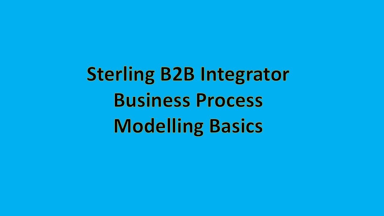 Sterling B2B Integrator Business Process Modelling Basics - Full Session - Courtesy - My Colleague