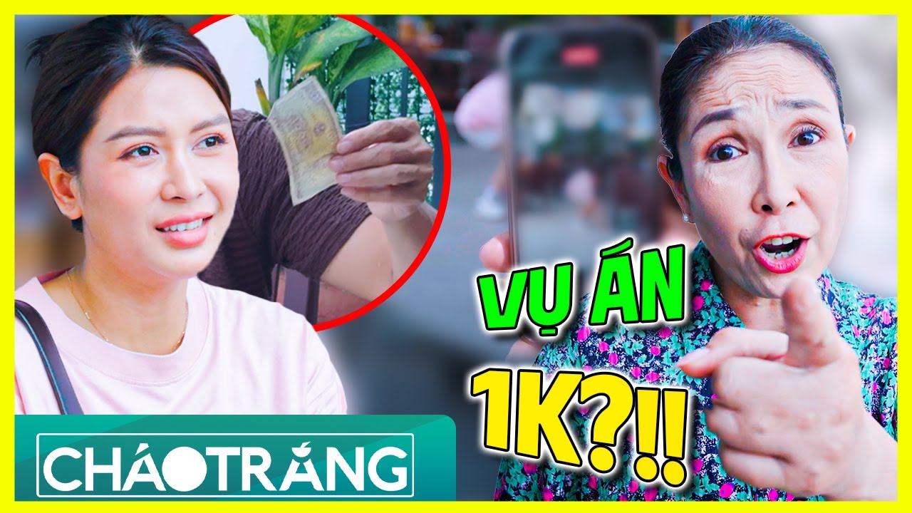 Vụ &Aacute;n 1K, Chủ Qu&aacute;n THAM LAM Hay Kh&aacute;ch KEO KIỆT?!!! | Ch&aacute;o Trắng | Phim Việt Nam 2025