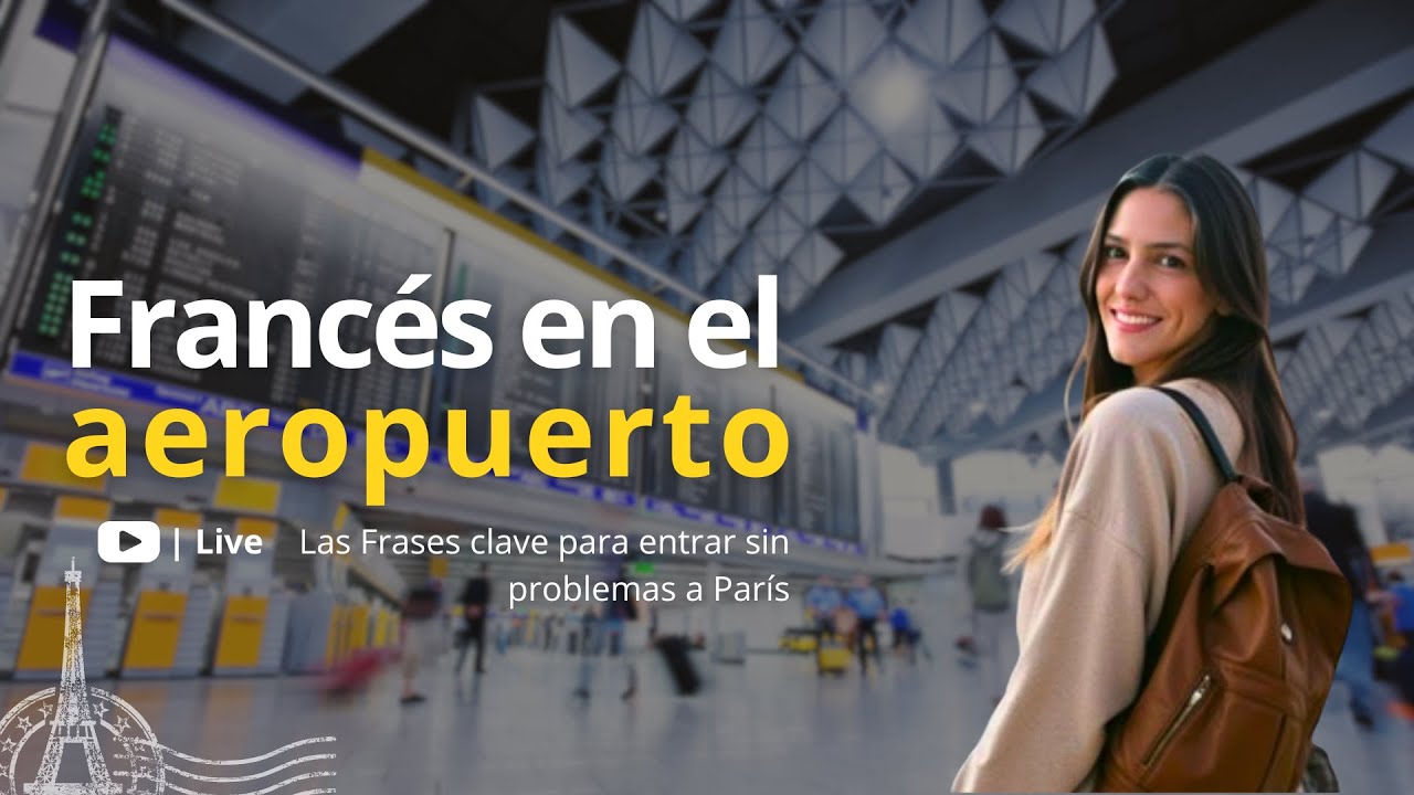 Live | Francés en el aeropuerto: Frases clave para entrar sin problemas a París