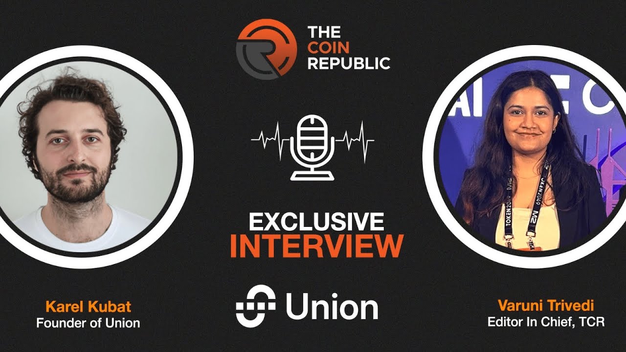 Exploring the Next Generation of Blockchain Protocols: Karel Kubat Founder, Union | Varuni Trivedi