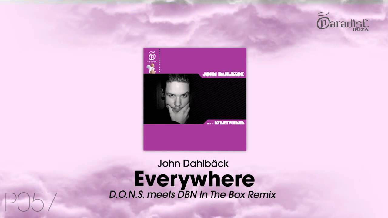 John Dahlbäck - Everywhere (D.O.N.S. meets DBN In The Box Remix)