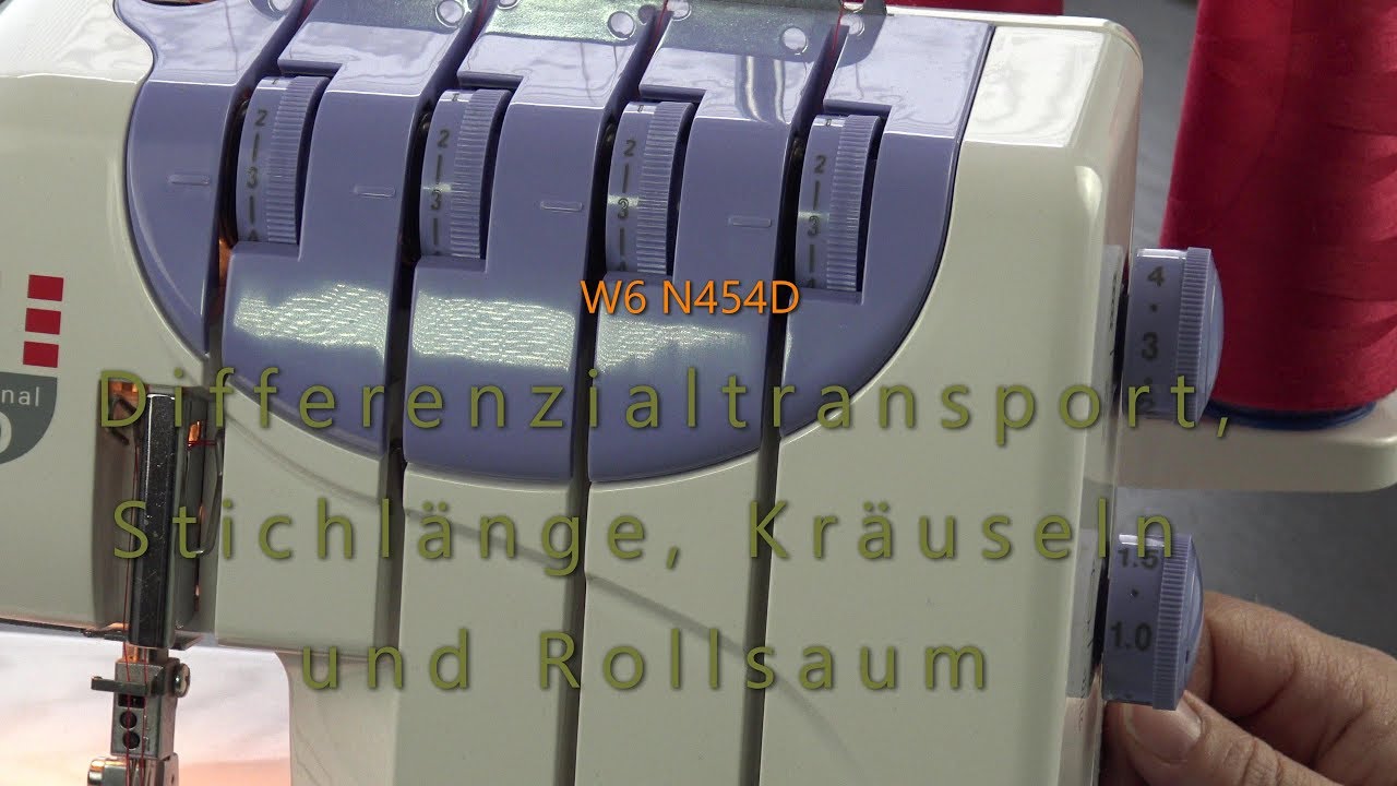 W6 N454D Differentialtransport, Stichlänge, Kräuseln und Rollsaum