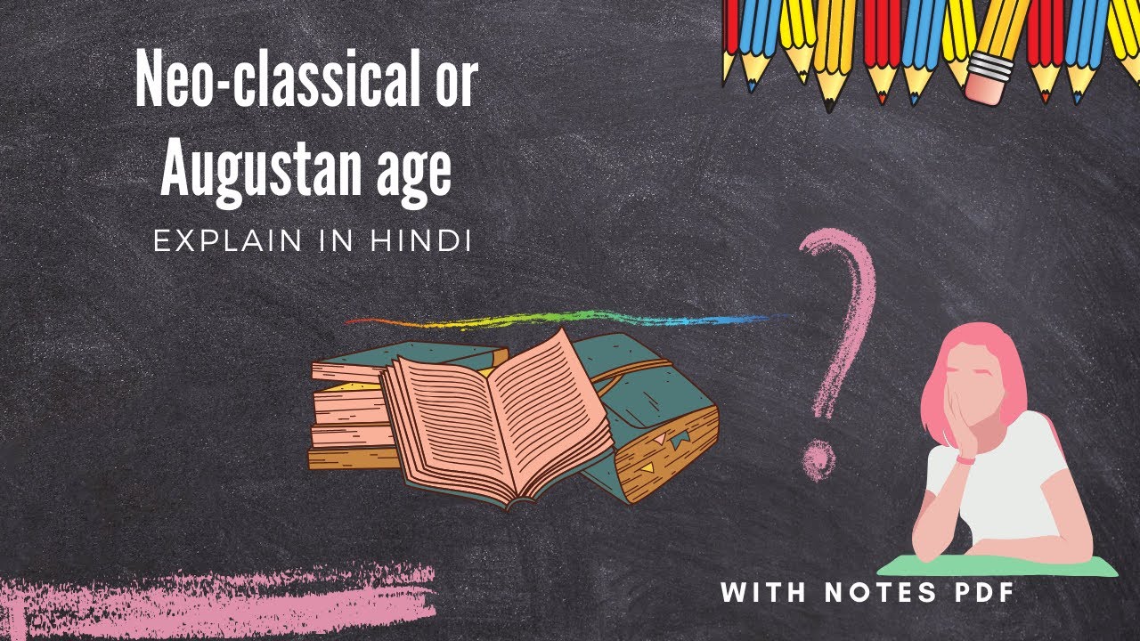 NEO-CLASSICAL AGE, Augustan Age 18th Century Literature with notes Pdf