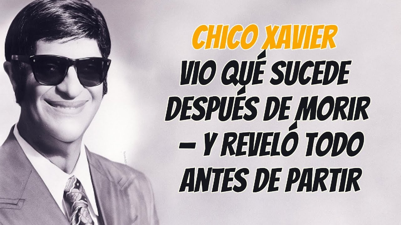 Lo que el Médium Chico Xavier Reveló Antes de Morir Sobre el Más Allá