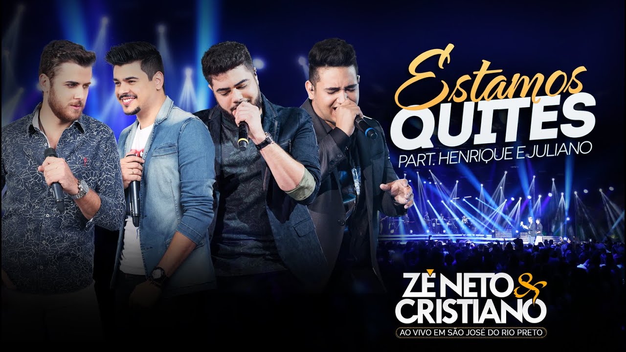 Z&eacute; Neto e Cristiano -  Estamos Quites part.  Henrique e Juliano