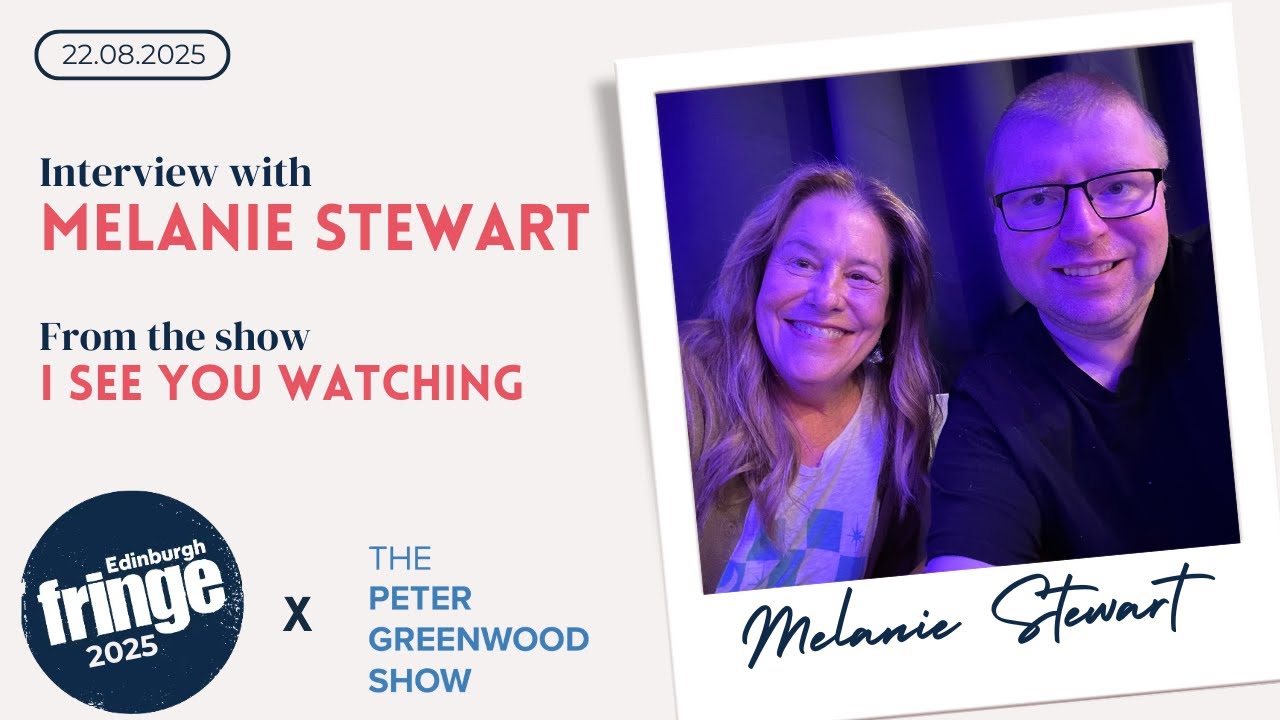 Melanie Stewart: I See You Watching - The Peter Greenwood Show @ EdFringe 2025