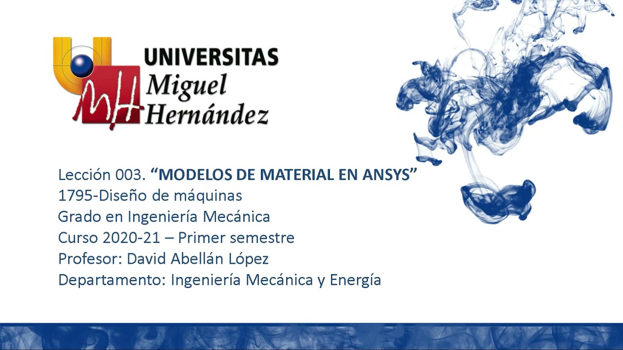 Lecc003 MODELOS DE MATERIAL EN ANSYS  (umh1795 2020-2021)