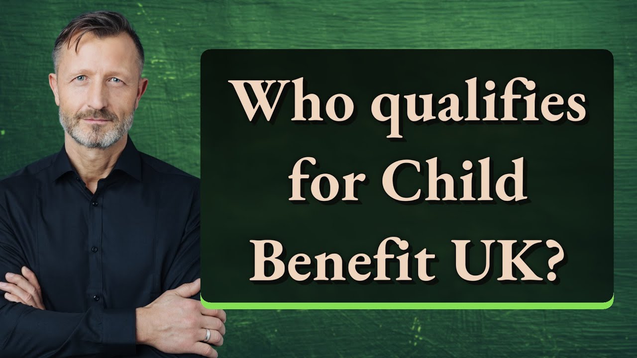 Who qualifies for Child Benefit UK?