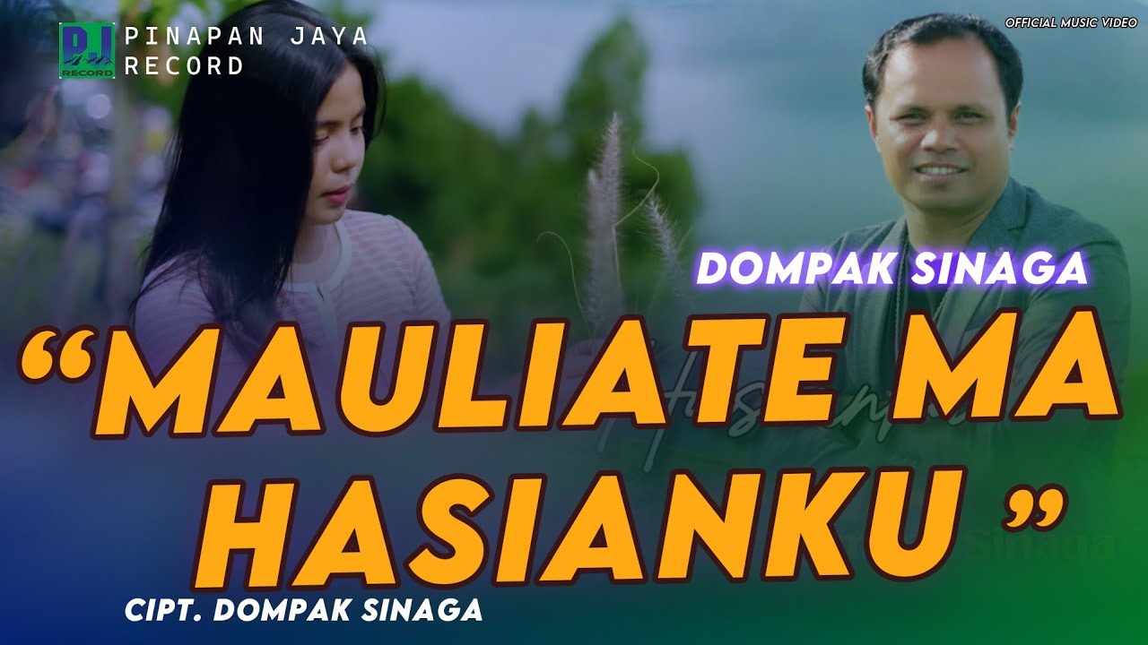 DOMPAK SINAGA - MAULIATE MA HASIANKU (OFFICIAL VIDEO)