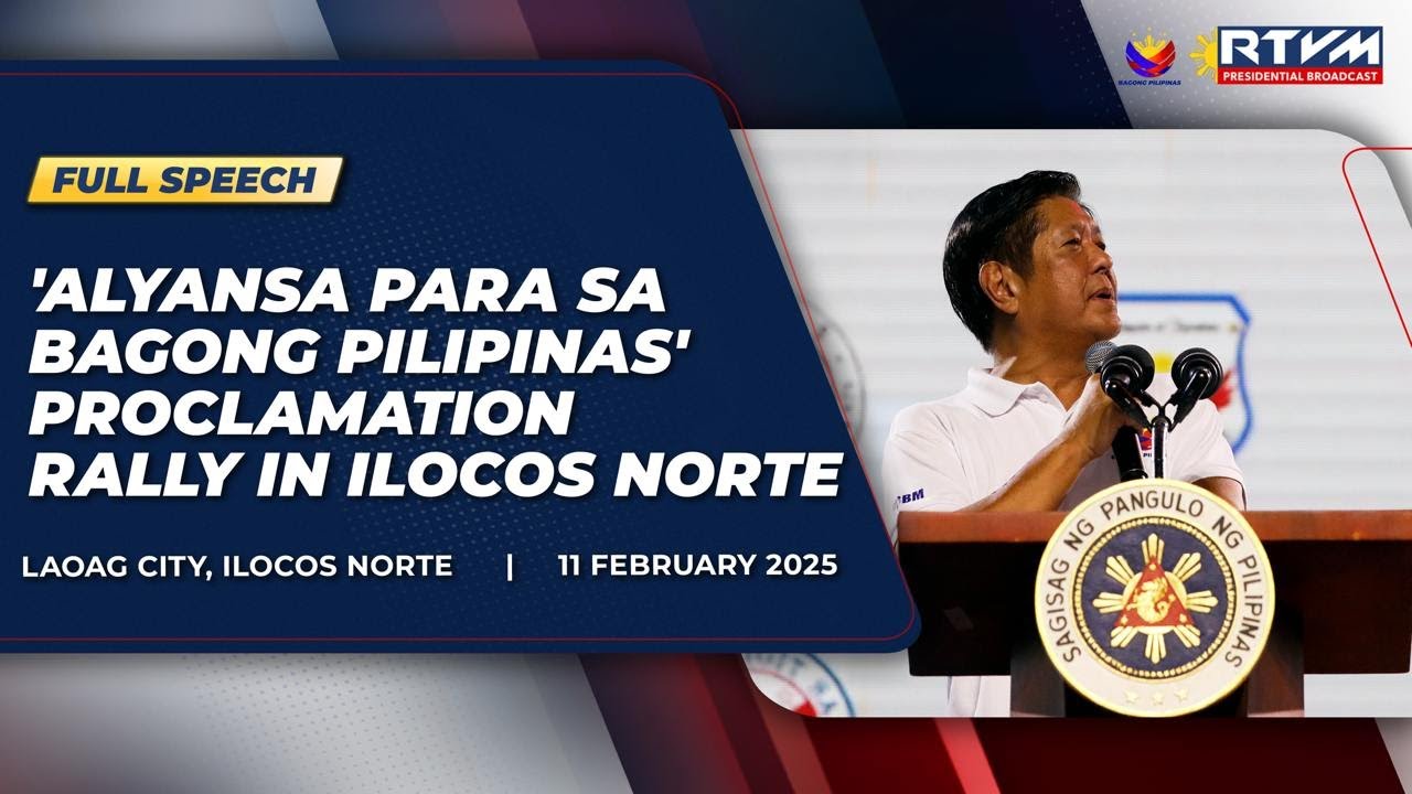 'Alyansa Para sa Bagong Pilipinas' Proclamation Rally in Ilocos Norte (Speech) 2/11/2025