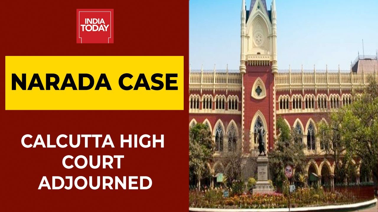 Narada Case: Calcutta High Court Adjourns Hearing | Breaking News | India Today