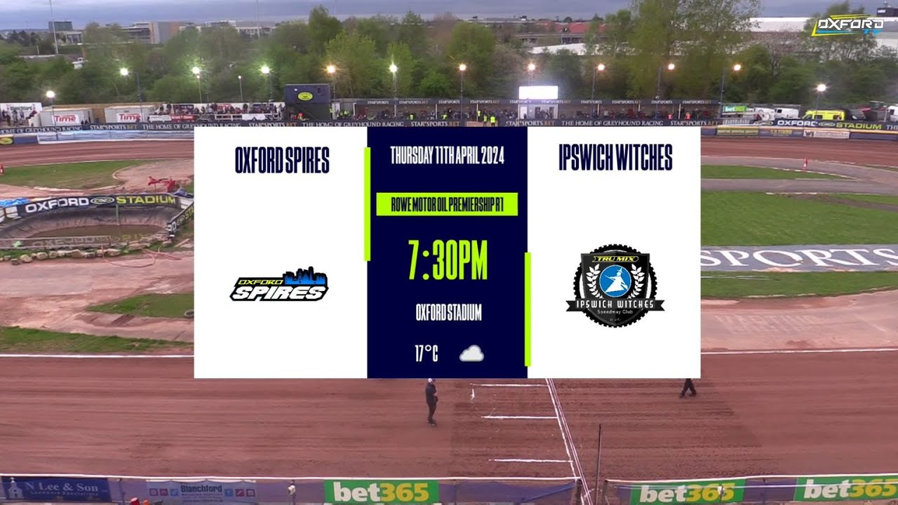 OXFORD 'Spires' vs IPSWICH 'Witches' | ROWE Motor Oil Premiership R1 | OXFORD SPEEDWAY TV 2024