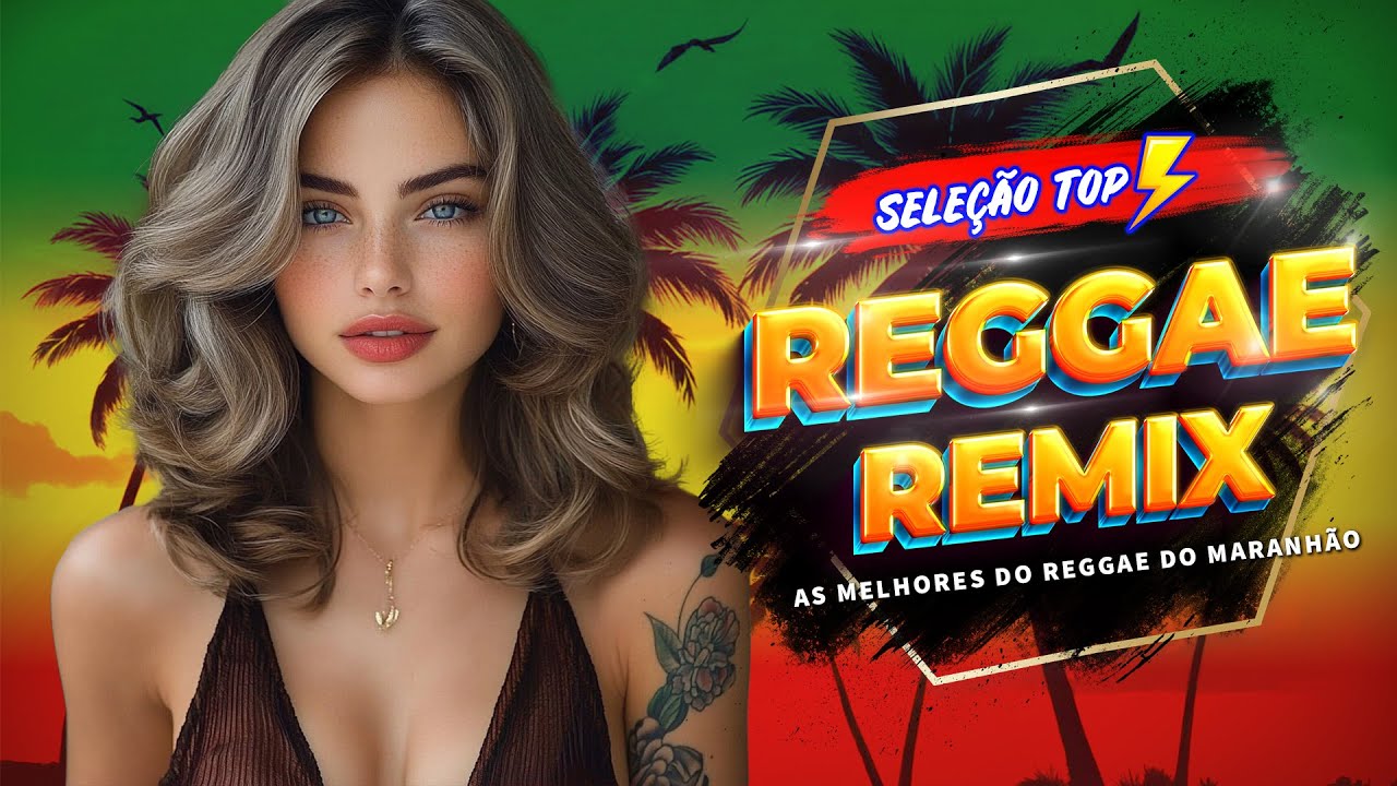 REGGAE INTERNACIONAL 2025 (SELEÇÃO TOP) REGGAE REMIX 💕 SEQUÊNCIA TOP MIX REGGAE DO MARANHÃO 2025