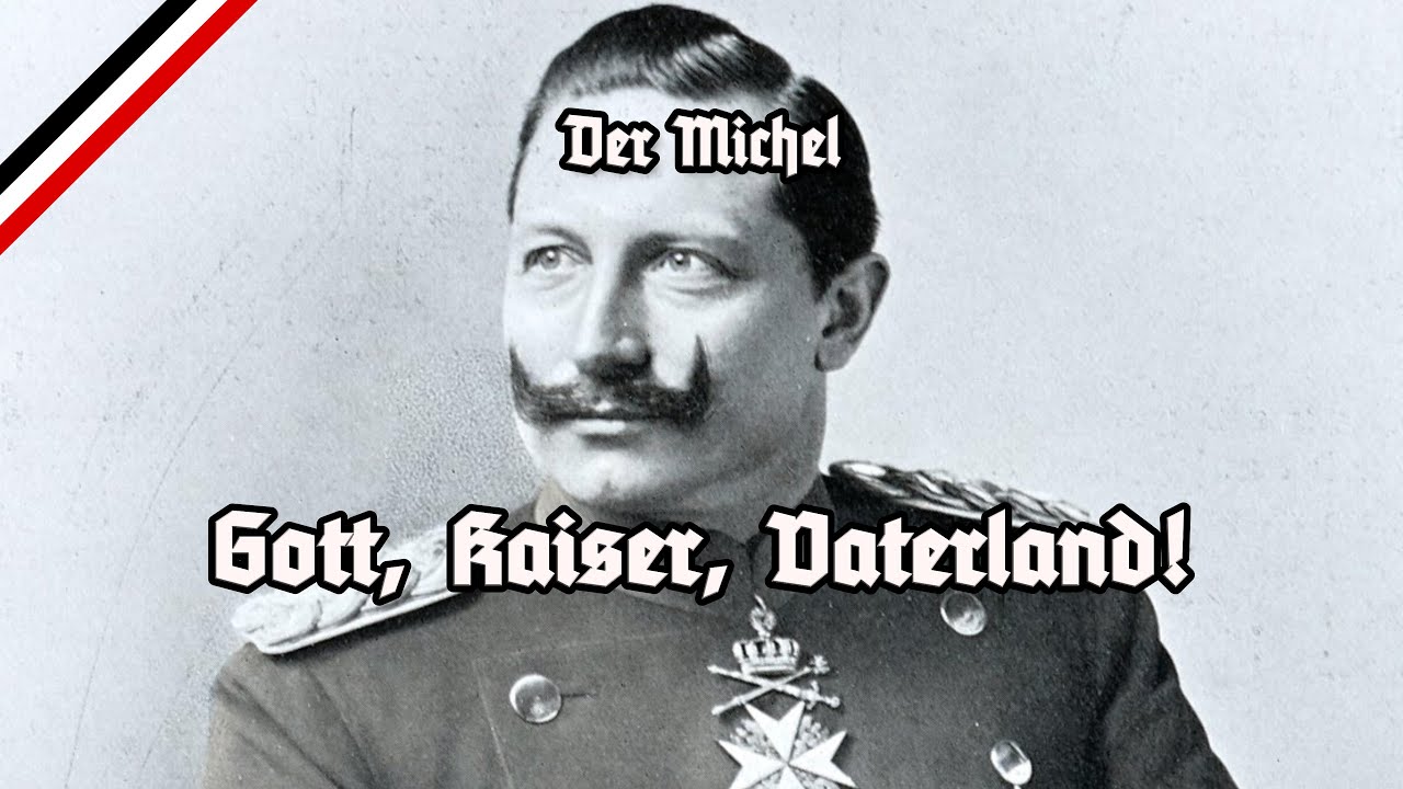 Gott, Kaiser, Vaterland - Der Michel - Marschliederkanal - Best Version
