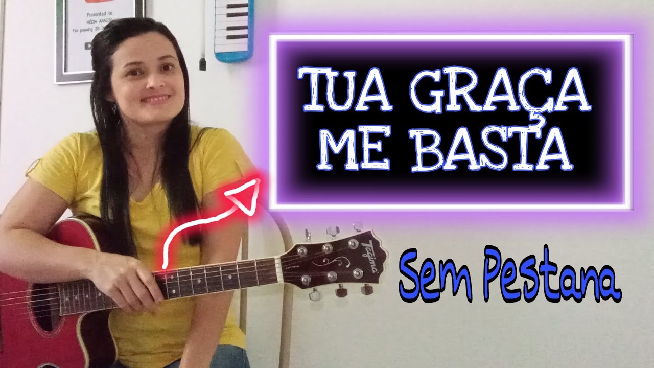 🔴Tua GRAÇA me Basta - cifra SIMPLIFICADA/ Sem Pestana 🎸