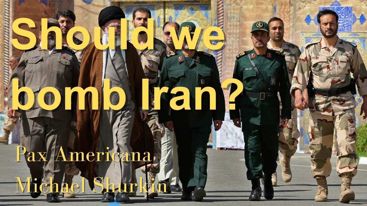 Should We Bomb Iran?