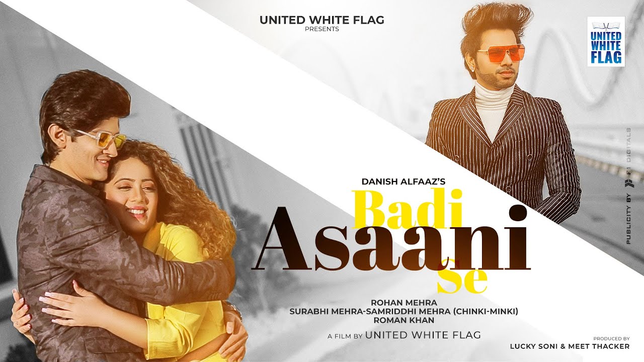 Badi Asaani Se (Full Video) | Danish Alfaaz Ft. Rohan Mehra & Chinki Minki | United White Flag