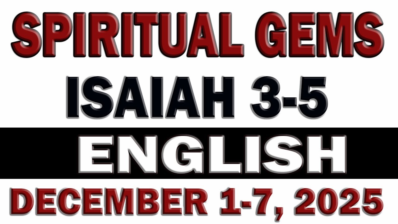 SPIRITUAL GEMS: DECEMBER 1-7, 2025  MID WEEK MEETING | CHRISTIAN LIFE AND MINISTRY MEETING