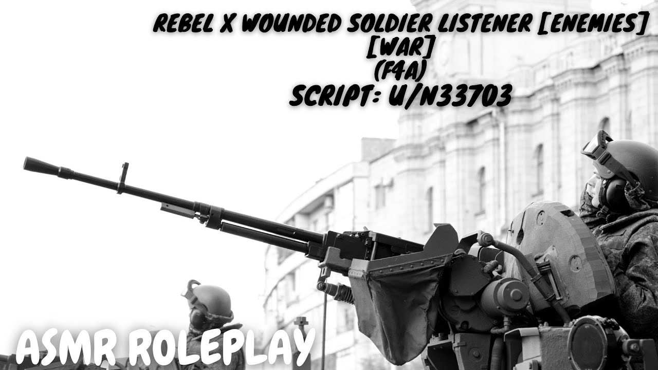 ASMR Roleplay Rebel x Wounded Soldier Listener [Enemies] [War] (F4A)