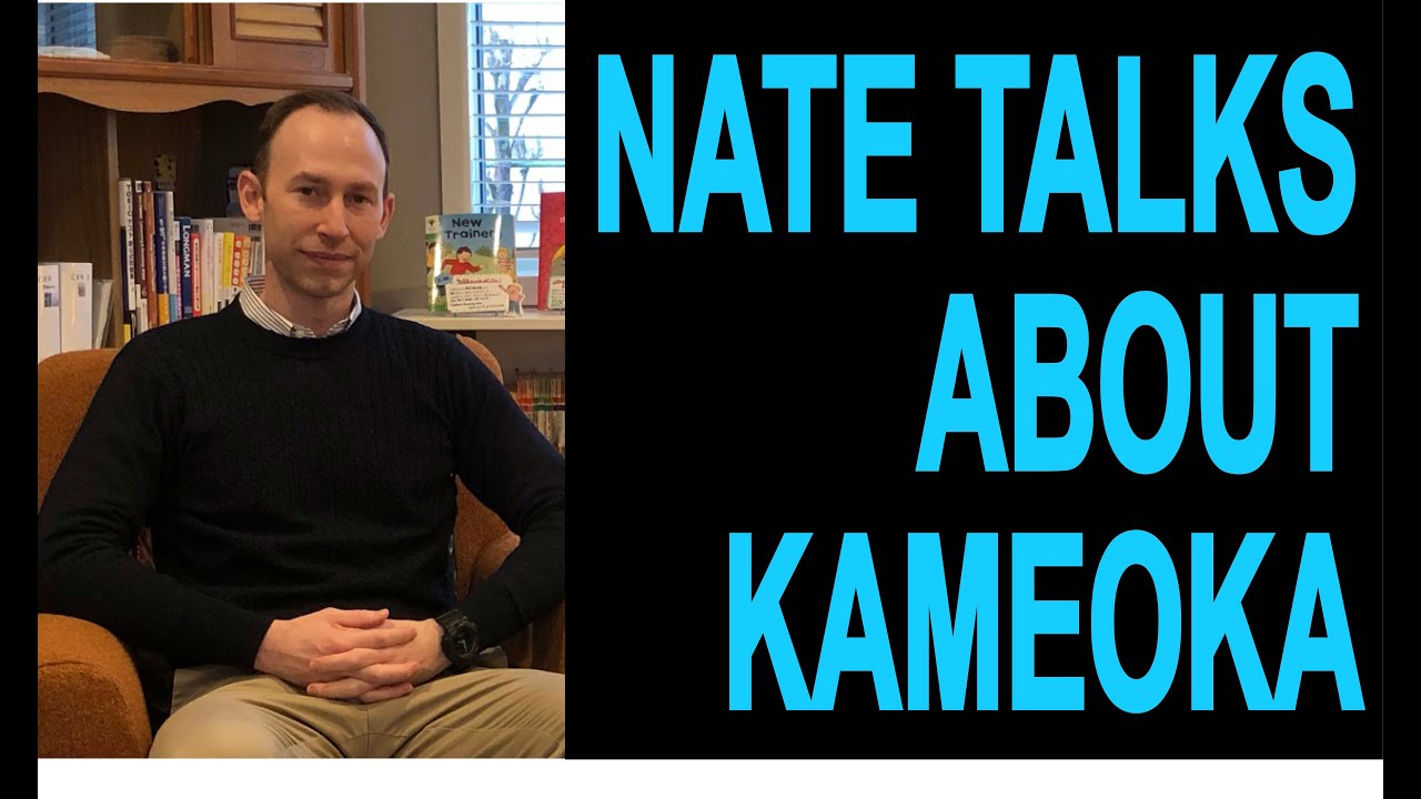 Nate talks about Kameoka