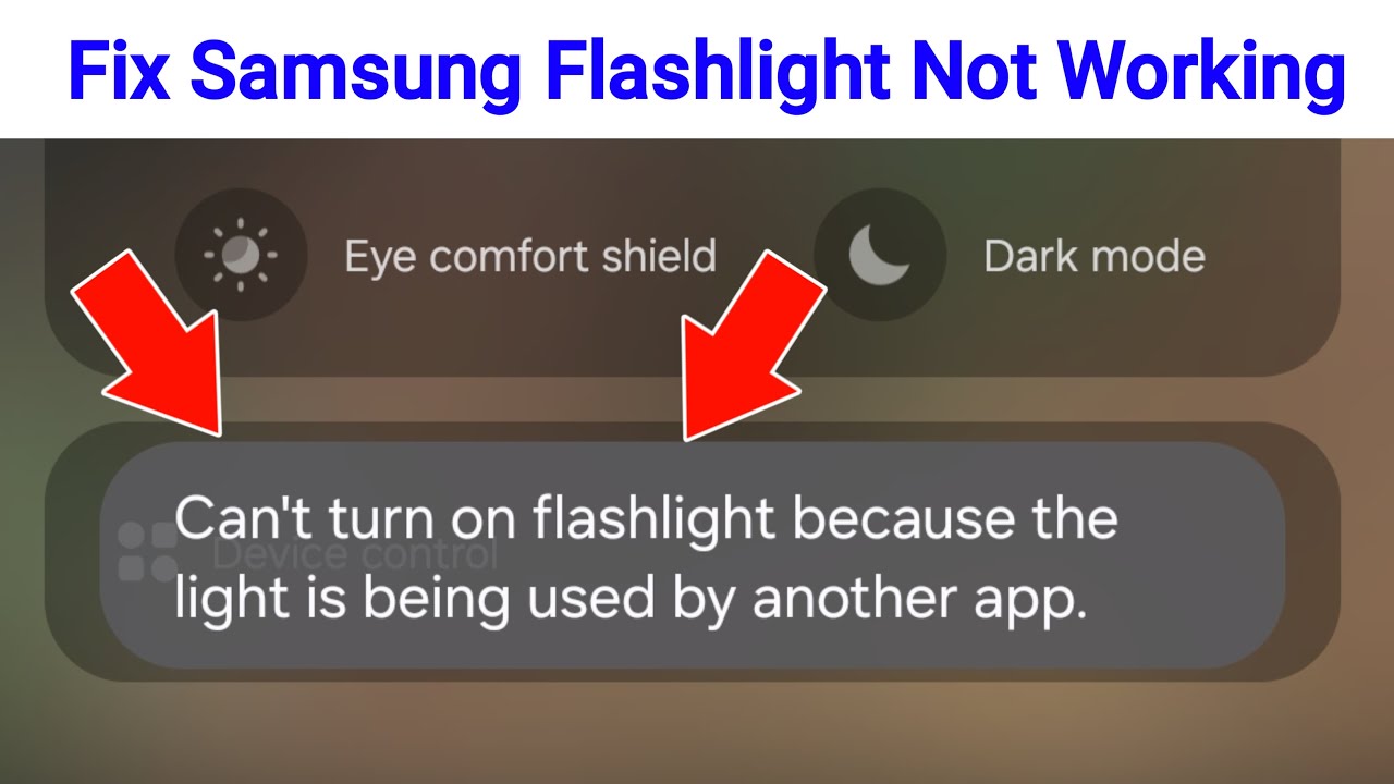 Can't turn on flashlight because the light is being used by another app | Samsung Flashlight Problem