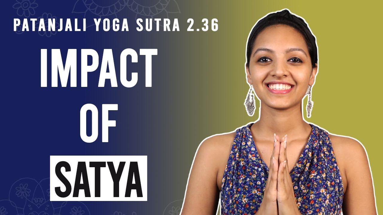 Patanjali Yoga Sutra 2.36 - Impact of Satya | Yoga Teacher Training | Anvita Dixit