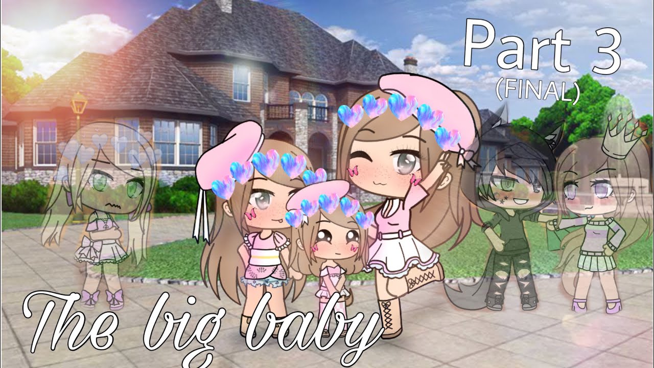 The big baby / Gacha Life Mini Movie / Part 3 ~