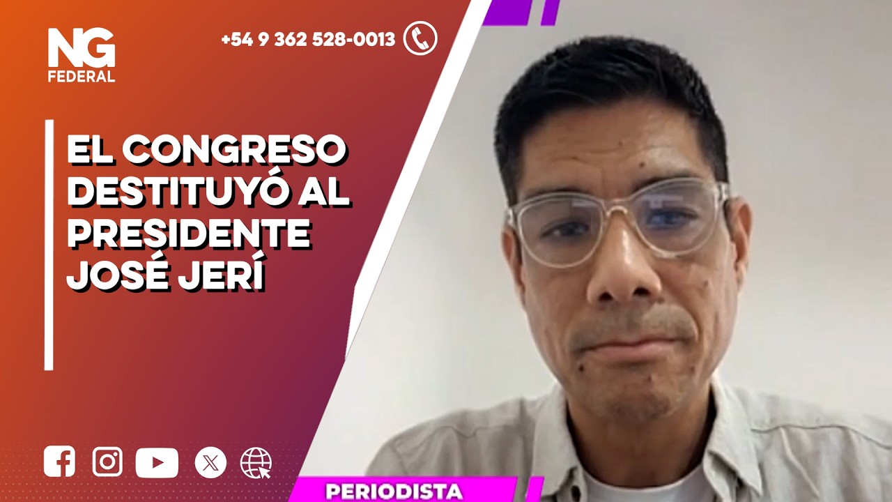 NGFEDERAL - EL CONGRESO DESTITUYÓ AL PRESIDENTE JOSÉ JERÍ - PERÚ