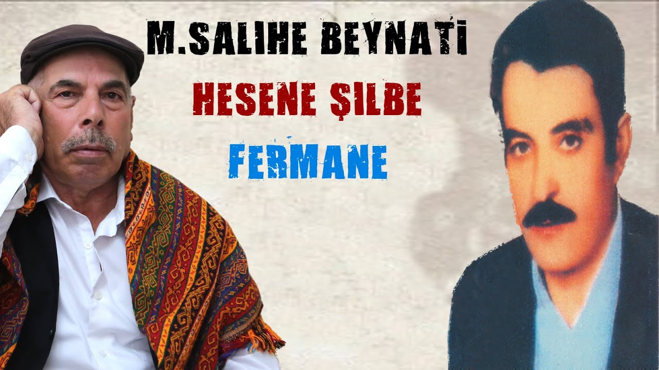Dengbêj M.salıhê Beynatî Hesenê Şîlbê Fermane