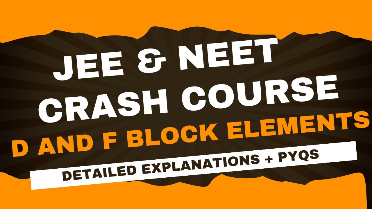 🚀 JEE Main, Advanced & NEET | d & f Block Elements Crash Course | Most Expected Questions &Tricks! 🔥